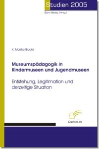 Museumspadagogik in Kindermuseen und Jugendmuseen