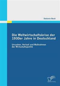 Die Weltwirtschaftskrise der 1930er Jahre in Deutschland