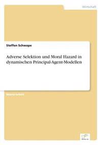 Kirjan kansi "Adverse Selektion Und Moral Hazard in Dynamischen Principal-Agent-Modellen"