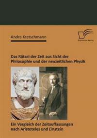 Das Rätsel der Zeit aus Sicht der Philosophie und der neuzeitlichen Physik