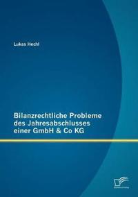 Bokomslag för "Bilanzrechtliche Probleme des Jahresabschlusses einer GmbH & Co KG"