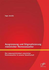 Ausgrenzung und Stigmatisierung männlicher Homosexueller