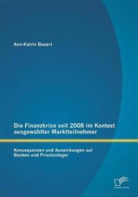 Die Finanzkrise seit 2008 im Kontext ausgewählter Marktteilnehmer