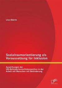 Sozialraumorientierung als Voraussetzung für Inklusion