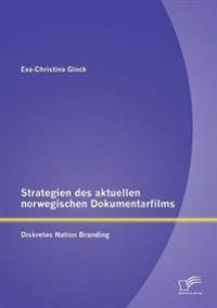 Strategien des aktuellen norwegischen Dokumentarfilms