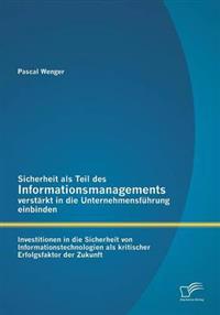 Sicherheit als Teil des Informationsmanagements verstärkt in die Unternehmensführung einbinden