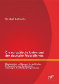 Die europäische Union und der deutsche Föderalismus