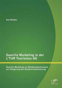 Guerilla Marketing in der L'TUR Tourismus AG
