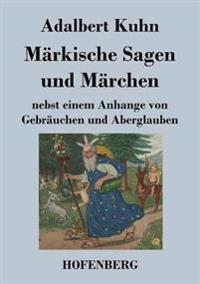 Märkische Sagen und Märchen