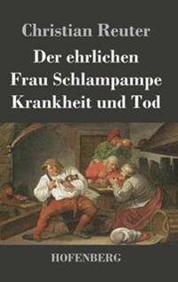 Der ehrlichen Frau Schlampampe Krankheit und Tod