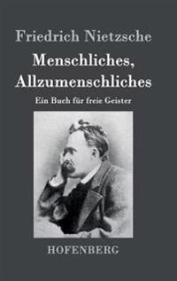 Menschliches, Allzumenschliches