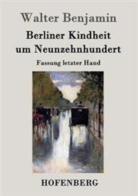 Bokomslag för "Berliner Kindheit um Neunzehnhundert"