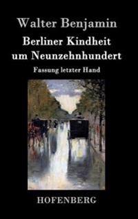 Bokomslag för "Berliner Kindheit um Neunzehnhundert"