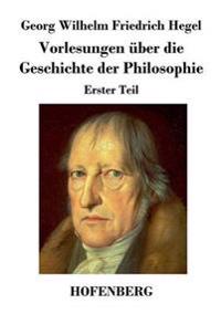 Vorlesungen über die Geschichte der Philosophie