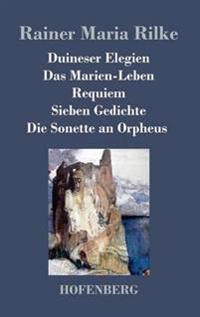 Kirjan kansi "Duineser Elegien / Das Marien-Leben / Requiem / Sieben Gedichte / Die Sonette an Orpheus"