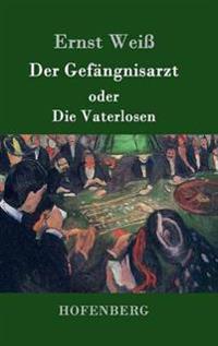 Der Gefängnisarzt oder Die Vaterlosen