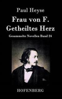 Frau von F. / Getheiltes Herz
