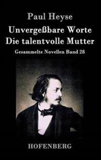 Unvergeßbare Worte / Die talentvolle Mutter