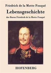 Bokomslag för "Lebensgeschichte des Baron Friedrich de la Motte Fouqué"