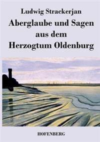 Kirjan kansi "Aberglaube und Sagen aus dem Herzogtum Oldenburg"
