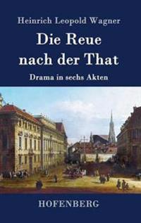 Die Reue nach der That