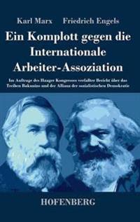 Ein Komplott gegen die Internationale Arbeiter-Assoziation