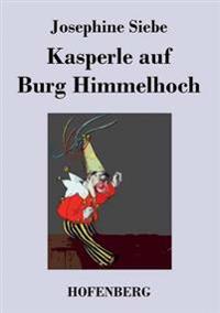 Bokomslag for "Kasperle auf Burg Himmelhoch"