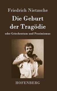 Die Geburt der Tragödie