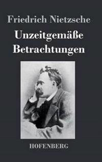 Unzeitgemäße Betrachtungen