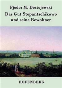 Bokomslag för "Das Gut Stepantschikowo und seine Bewohner"
