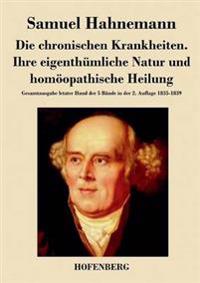 Bokomslag för "Die chronischen Krankheiten. Ihre eigenthümliche Natur und homöopathische Heilung"