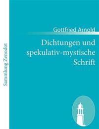 Dichtungen und spekulativ-mystische Schrift