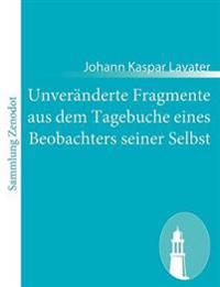 Unveränderte Fragmente aus dem Tagebuche eines Beobachters seiner Selbst