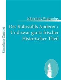 Des Rübezahls Anderer / Und zwar gantz frischer Historischer Theil