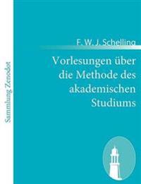 Vorlesungen über die Methode des akademischen Studiums