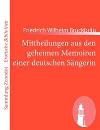 Mittheilungen aus den geheimen Memoiren einer deutschen Sängerin