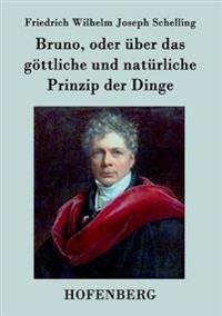 Bruno, oder über das göttliche und natürliche Prinzip der Dinge