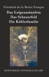 Das Galgenmännlein / Das Schauerfeld / Die Köhlerfamilie