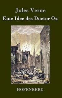 Eine Idee des Doctor Ox