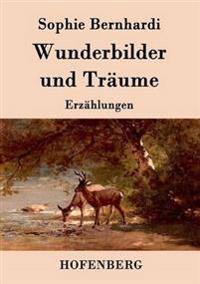 Wunderbilder und Träume