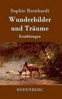 Wunderbilder und Träume