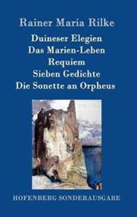 Kirjan kansi "Duineser Elegien / Das Marien-Leben / Requiem / Sieben Gedichte / Die Sonette an Orpheus"