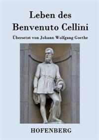 Bokomslag för "Leben des Benvenuto Cellini, florentinischen Goldschmieds und Bildhauers"