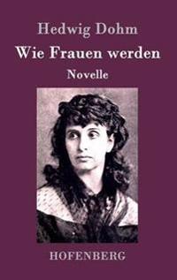 Wie Frauen werden