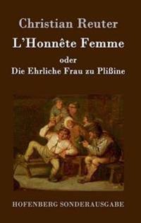 Kirjan kansi "L'Honnête Femme oder Die Ehrliche Frau zu Plißine"