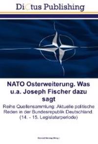 NATO Osterweiterung. Was u.a. Joseph Fischer dazu sagt