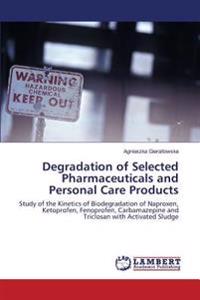 Degradation of Selected Pharmaceuticals and Personal Care Products