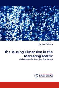 The Missing Dimension in the Marketing Matrix