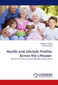 Health and Lifestyle Profiles Across the Lifespan