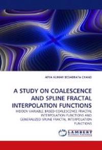 A Study on Coalescence and Spline Fractal Interpolation Functions